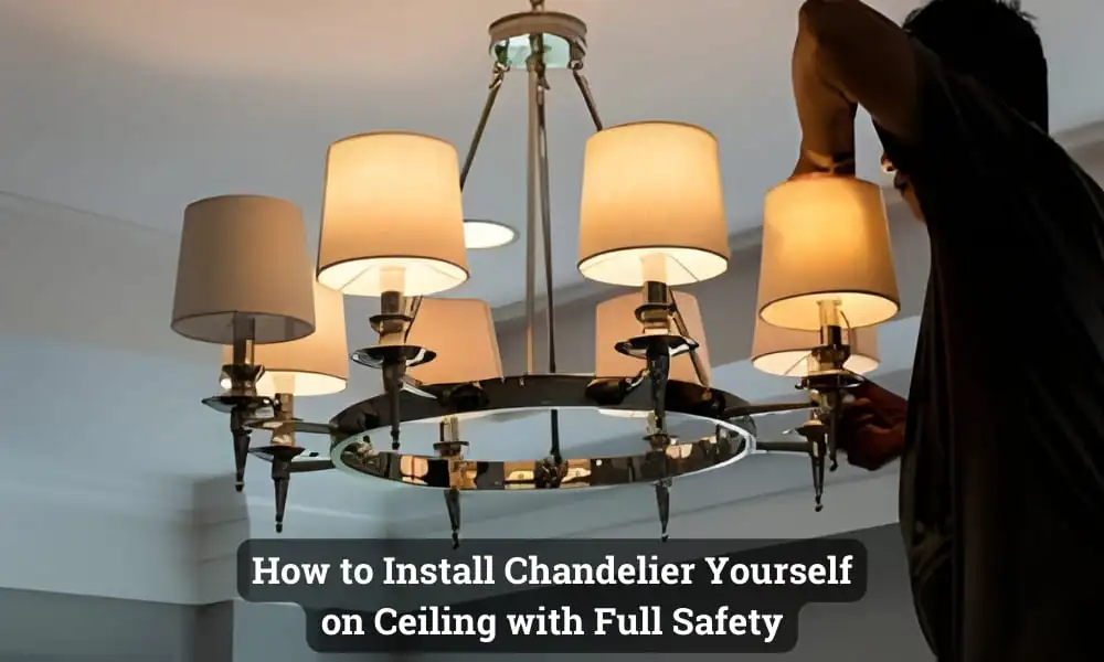 How to Install Chandelier on Ceiling