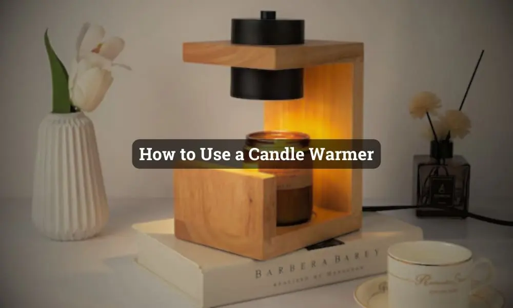 How to Use a Candle Warmer